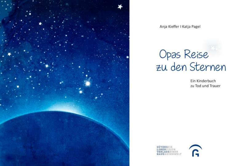 Opas Reise zu den Sternen - Ein Kinderbuch zu Tod und Trauer