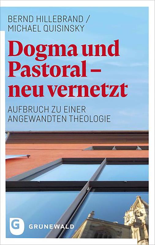 Dogma und Pastoral - neu vernetzt