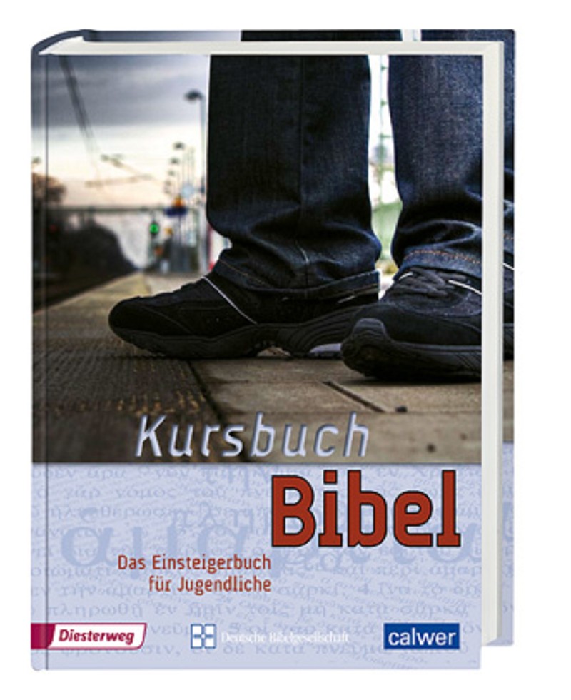 Kursbuch Bibel - Das Einsteigerbuch für Jugendliche