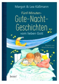 Gute-Nacht-Geschichten vom lieben Gott, 5-Min. Geschichten
