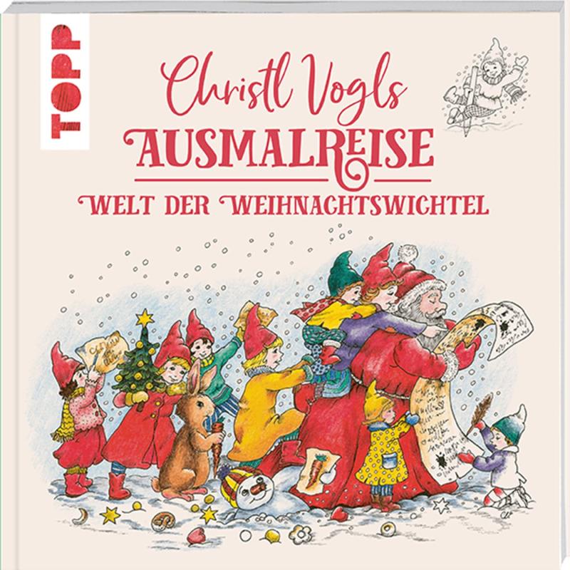 Christl Vogls Ausmalreise - Welt der Weihnachtswichtel