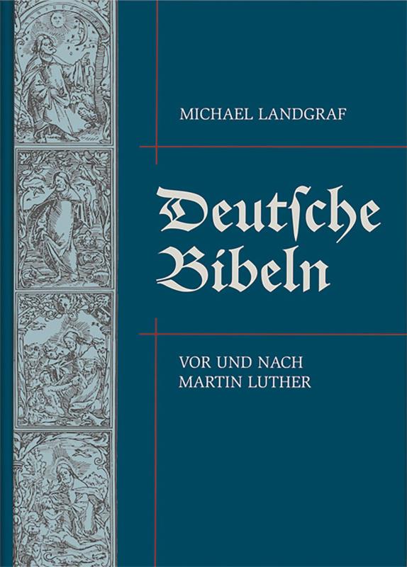 Deutsche Bibeln vor und nach Martin Luther
