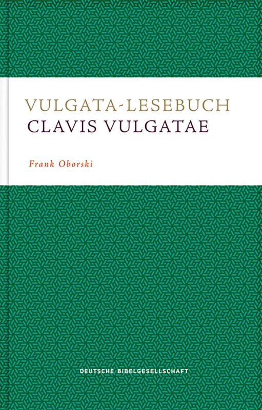 Vulgata-Lesebuch - Clavis Vulgatae