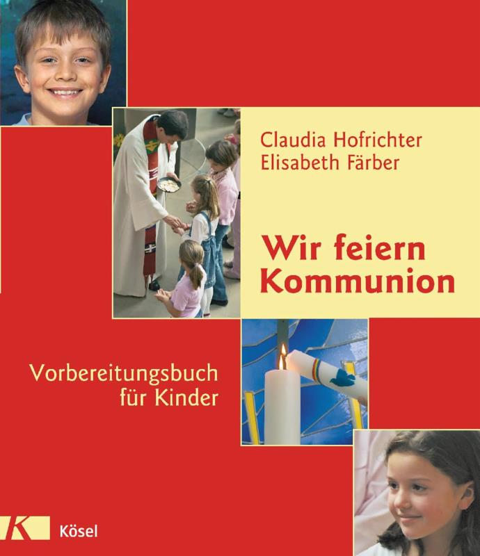 Wir feiern Kommunion - Vorbereitungsbuch für Kinder