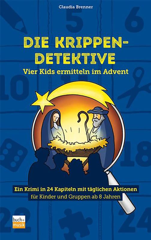 Die Krippen-Detektive - Vier Kids ermitteln im Advent