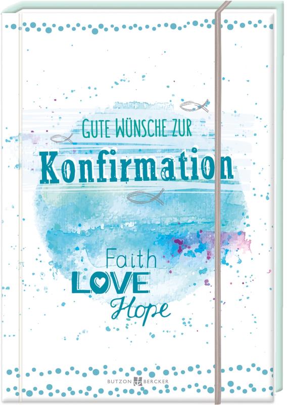 Gute Wünsche zur Konfirmation - Faith, Love, Hope
