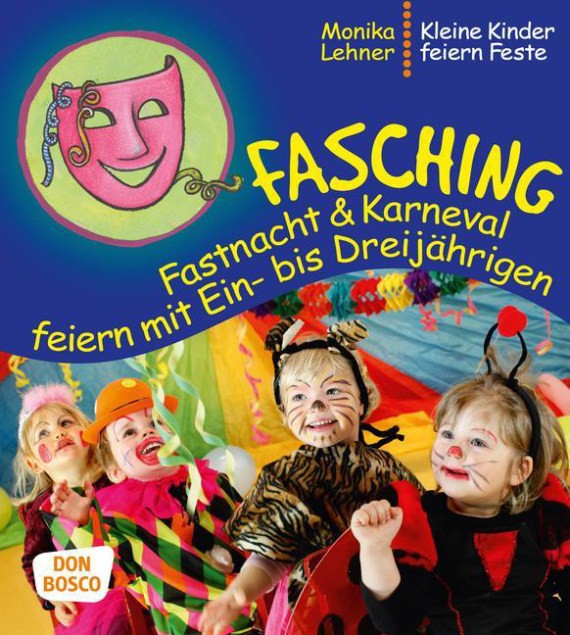 Fasching, Fastnacht & Karneval feiern mit 1 - 3-jährigen