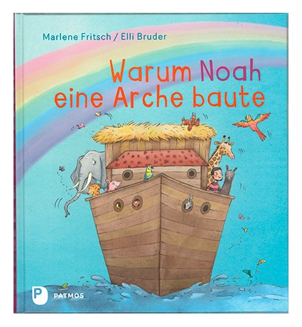 Warum Noah eine Arche baute