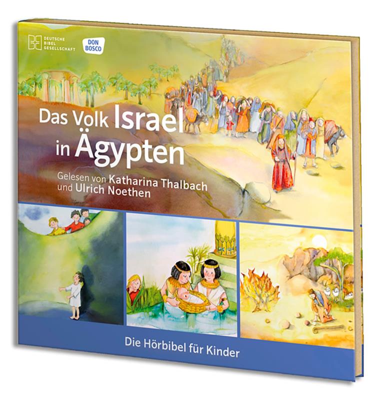 Das Volk Israel in Ägypten Die Hörbibel für Kinder