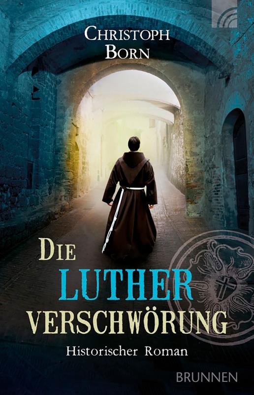Die Lutherverschwörung - Historischer Roman
