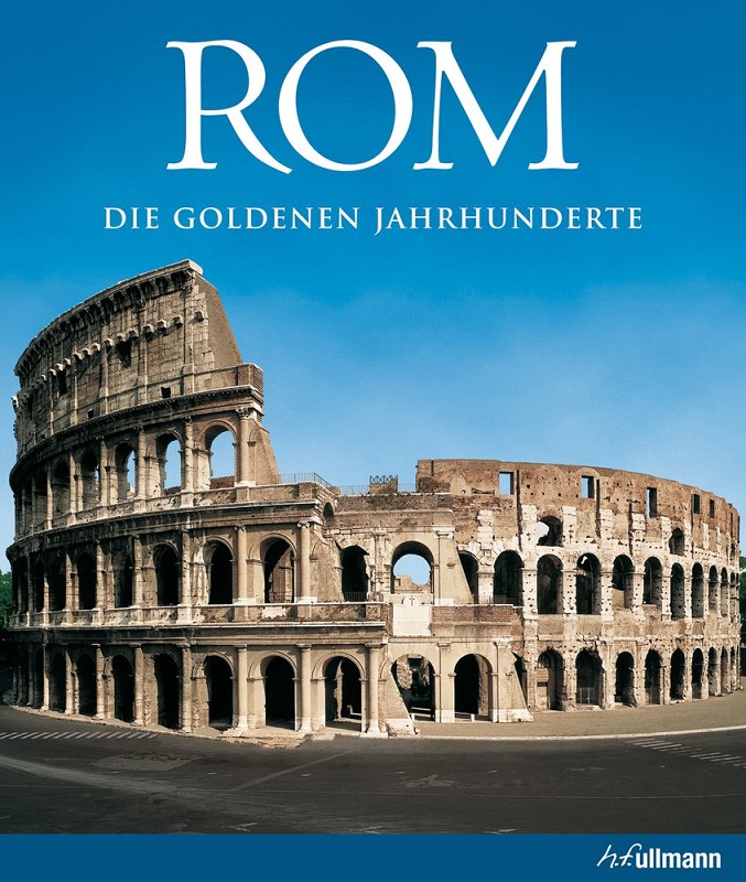Rom - Die goldenen Jahrhunderte