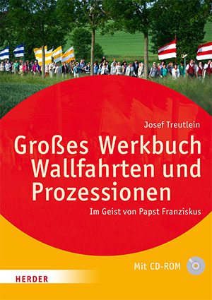 Großes Werkbuch Wallfahrten und Prozessionen