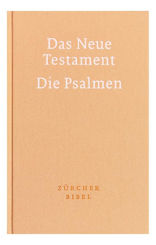 Zürcher Bibel. Neues Testament und Psalmen